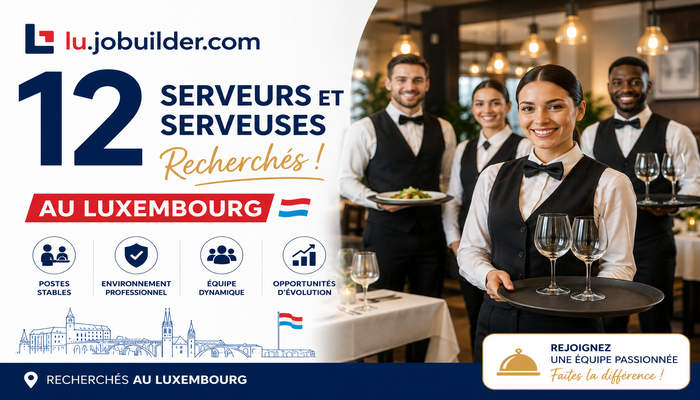 12 Serveurs et Serveuses Recherchés au Luxembourg